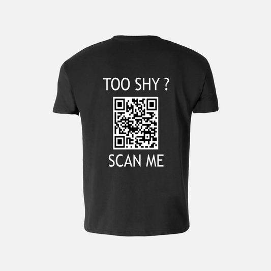 T-shirt TO SHY SCAN ME